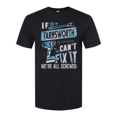 Farnsworth Last Name If Farnsworth CanT Fix It Softstyle CVC T-Shirt