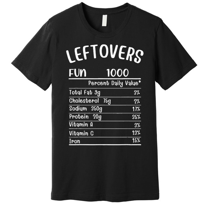 Funny Leftovers Nutrition Facts Thanksgiving Matching Family Premium T-Shirt