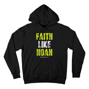 Faith Like Noah Hebrews 117 Christian Quotes Hoodie