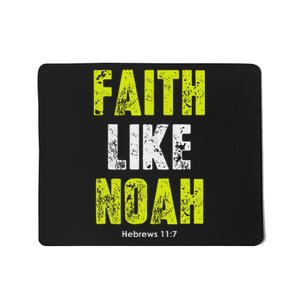 Faith Like Noah Hebrews 117 Christian Quotes Mousepad