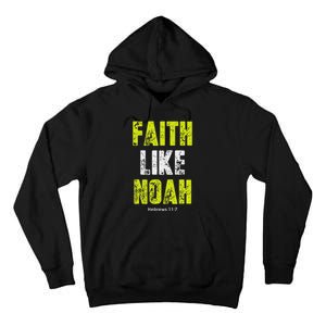 Faith Like Noah Hebrews 117 Christian Quotes Tall Hoodie