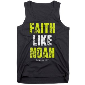 Faith Like Noah Hebrews 117 Christian Quotes Tank Top