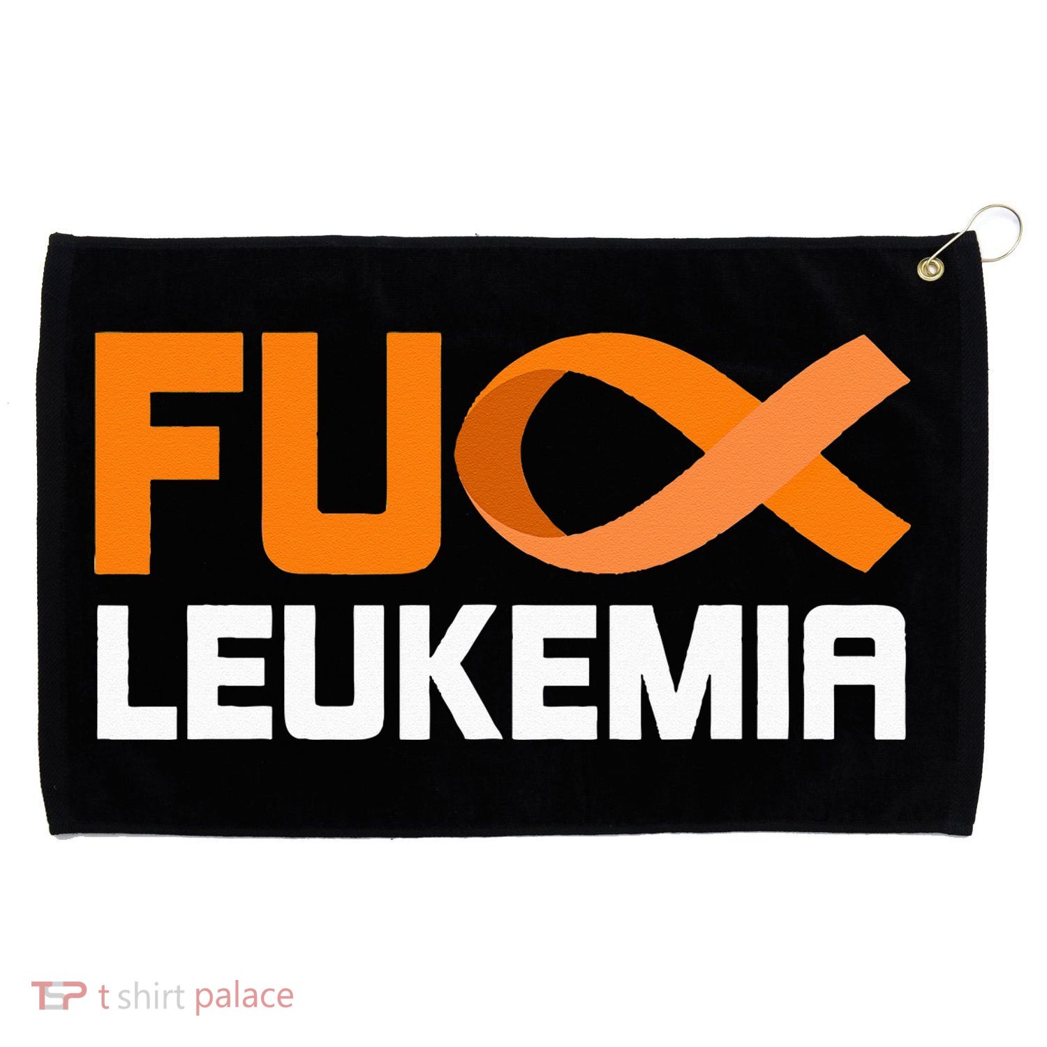 Fuck Leukemia Orange Ribbon Awareness Cancer Survivor Grommeted Golf Towel