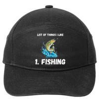 Fishing List Of Things I Like Fishing Hobby Fishing Game 7-Panel Snapback Hat