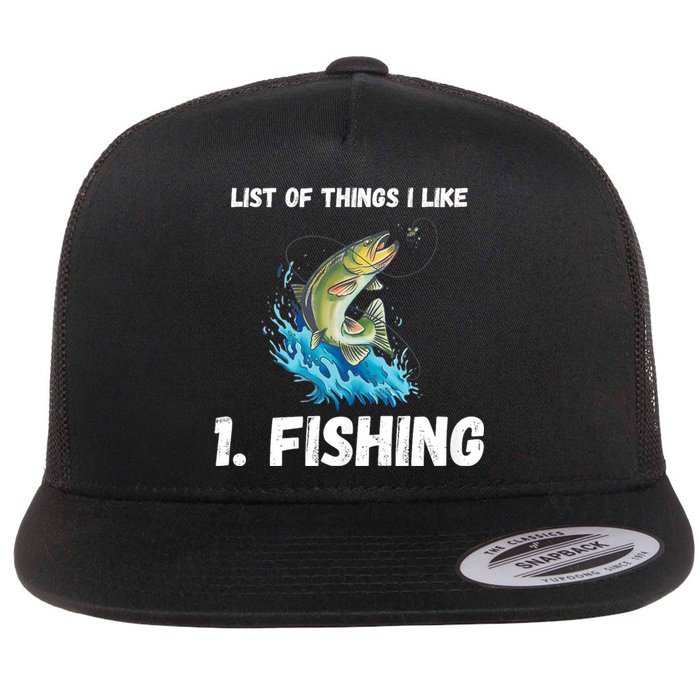 Fishing List Of Things I Like Fishing Hobby Fishing Game Flat Bill Trucker Hat