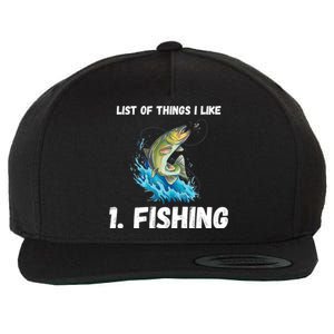 Fishing List Of Things I Like Fishing Hobby Fishing Game Wool Snapback Cap