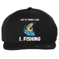 Fishing List Of Things I Like Fishing Hobby Fishing Game Wool Snapback Cap