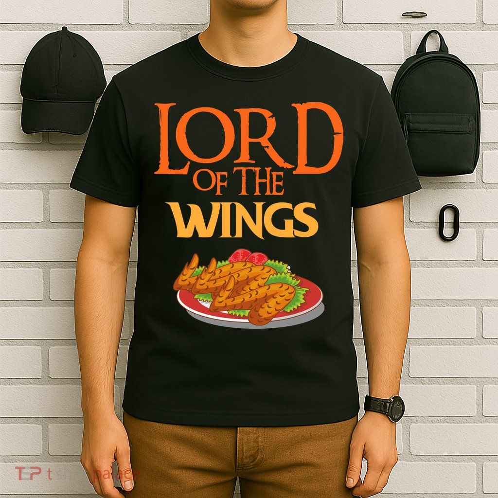 Funny Lord Of The Wings Chicken Wings Funny Chicken Wings T-Shirt