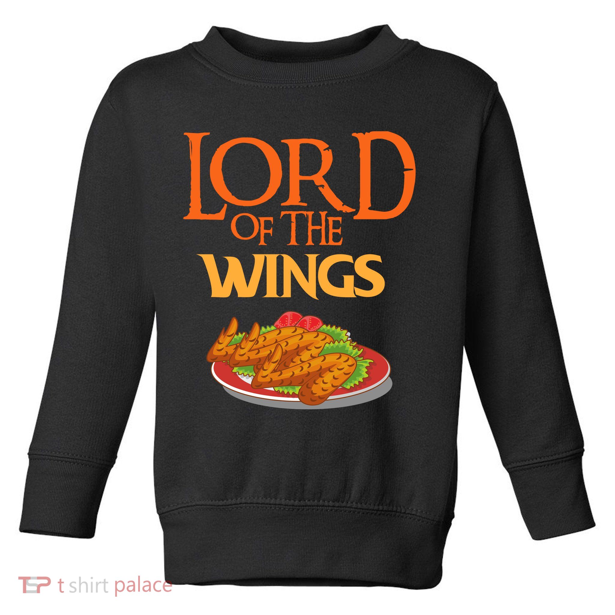Funny Lord Of The Wings Chicken Wings Funny Chicken Wings Toddler Sweatshirt