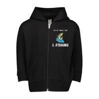 Fishing List Of Things I Like Fishing Hobby Fishing Game Toddler Zip Fleece Hoodie