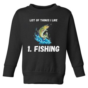 Fishing List Of Things I Like Fishing Hobby Fishing Game Toddler Sweatshirt