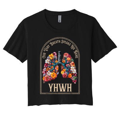 Floral Lung Our Very Breath Speaks His Name Yhwh Christian Women's Crop Top Tee