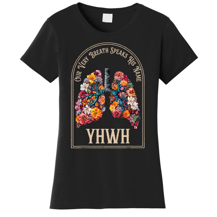 Floral Lung Our Very Breath Speaks His Name Yhwh Christian Women's T-Shirt