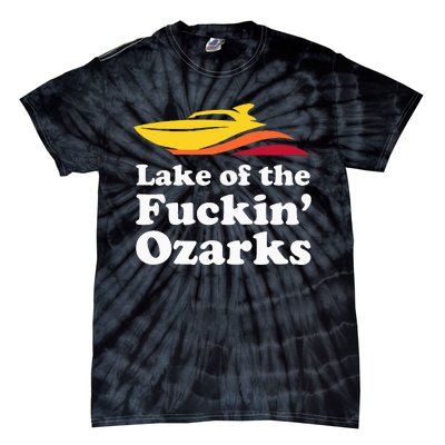 Funny Lake Of The Fuckin Ozarks Boating Missouri Tie-Dye T-Shirt