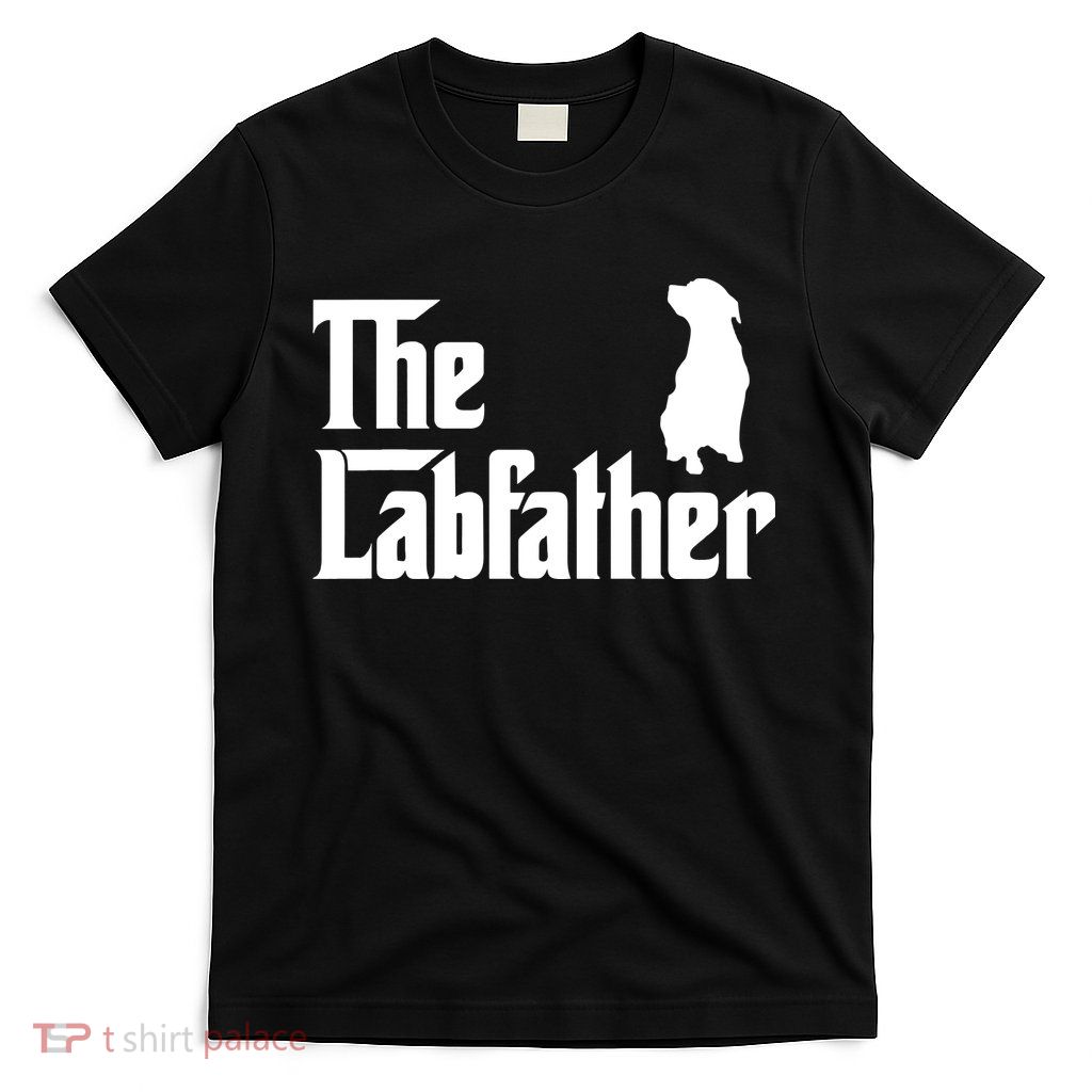 Funny Labrador Owner The Labfather Lab Father Gift T-Shirt