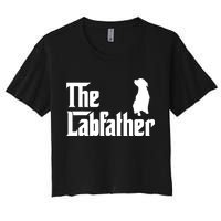 Funny Labrador Owner The Labfather Lab Father Gift Women's Crop Top Tee