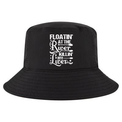 Floatin At The River Killin My Liver Cool Comfort Performance Bucket Hat