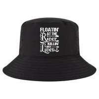 Floatin At The River Killin My Liver Cool Comfort Performance Bucket Hat