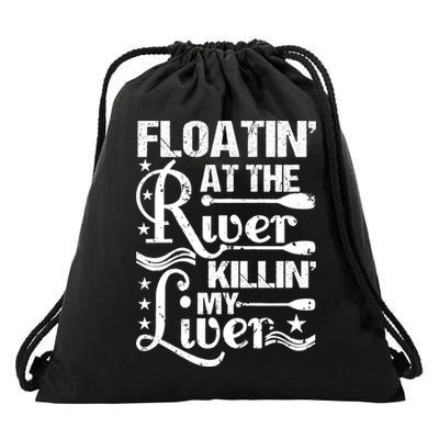 Floatin At The River Killin My Liver Drawstring Bag