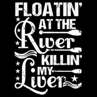 Floatin At The River Killin My Liver Drawstring Bag