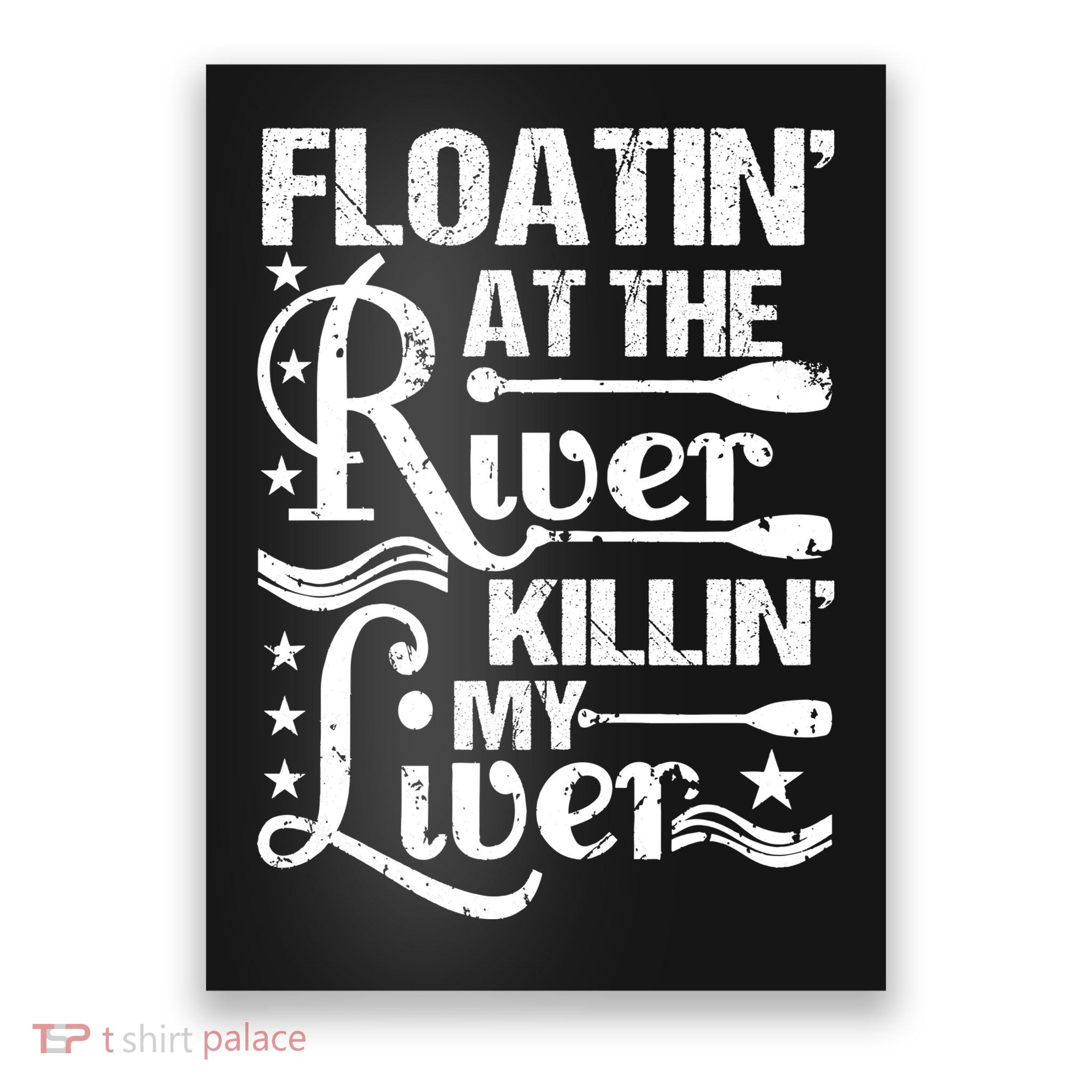 Floatin At The River Killin My Liver Poster