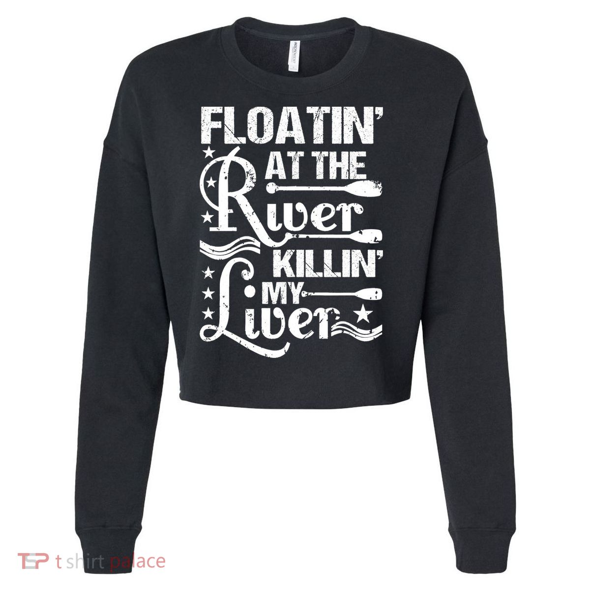 Floatin At The River Killin My Liver Cropped Pullover Crew