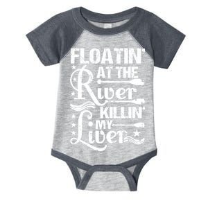 Floatin At The River Killin My Liver Infant Baby Jersey Bodysuit