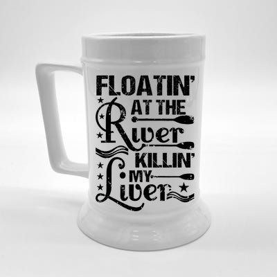 Floatin At The River Killin My Liver Beer Stein