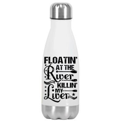 Floatin At The River Killin My Liver Stainless Steel Insulated Water Bottle