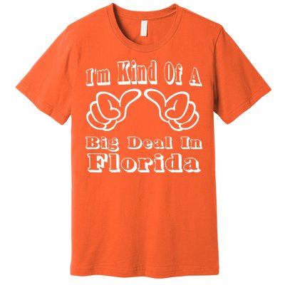 Florida Big Deal Premium T-Shirt