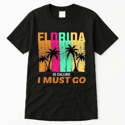 Florida Is Calling I Must Go Vintage Summer Beach Sun Tall T-Shirt