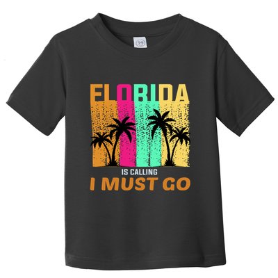 Florida Is Calling I Must Go Vintage Summer Beach Sun Toddler T-Shirt