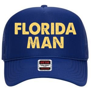 Florida Man Meme High Crown Mesh Back Trucker Hat