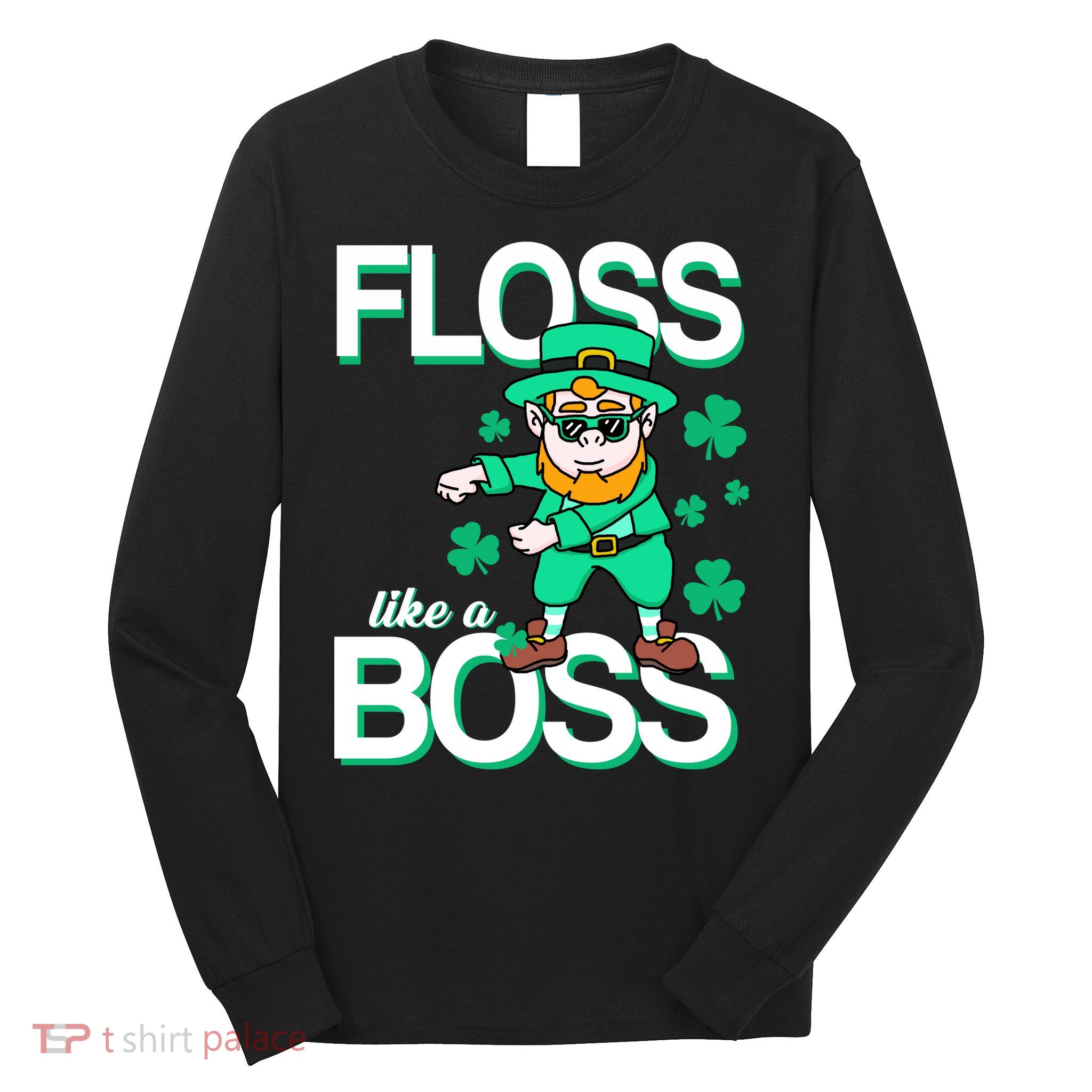 Floss Like A Boss Leprechaun Long Sleeve Shirt