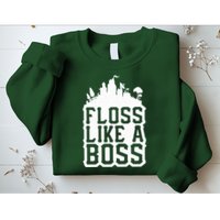 Floss Like A Boss Tower Funny Sweatshirt