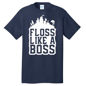 Floss Like A Boss Tower Funny Tall T-Shirt