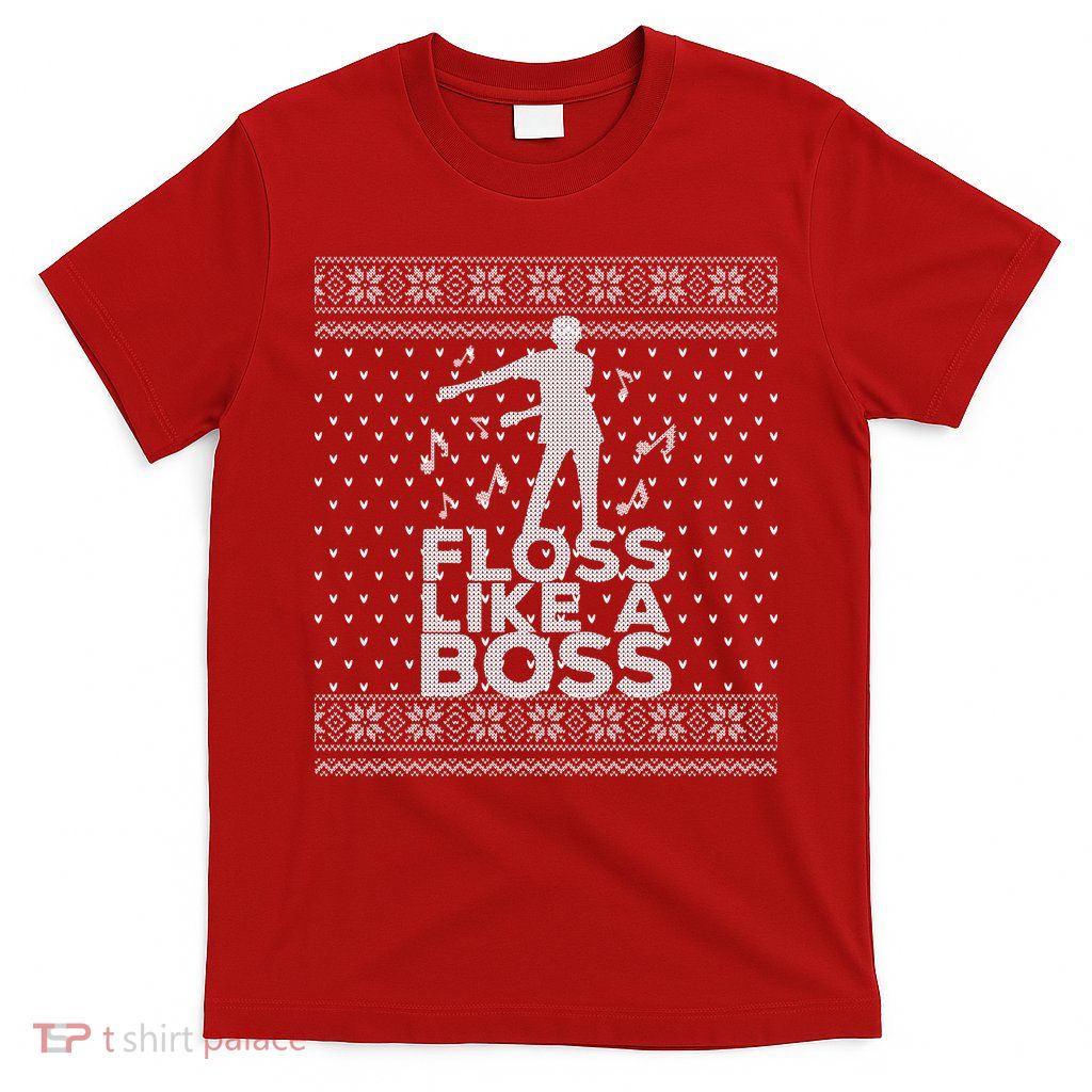 Floss Like A Boss Ugly Christmas Sweater T-Shirt