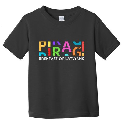 Funny Latvian Piragi Latvia Food Pride Gift Toddler T-Shirt