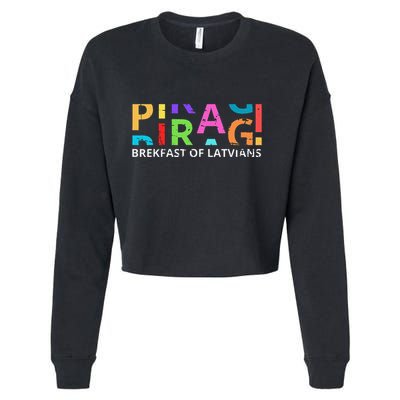 Funny Latvian Piragi Latvia Food Pride Gift Cropped Pullover Crew