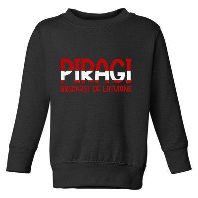 Funny Latvian Piragi Latvia Pride Food Lovers Gift Toddler Sweatshirt