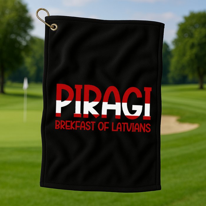 Funny Latvian Piragi Latvia Pride Food Lovers Gift Golf Towel