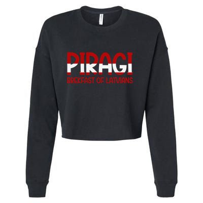 Funny Latvian Piragi Latvia Pride Food Lovers Gift Cropped Pullover Crew