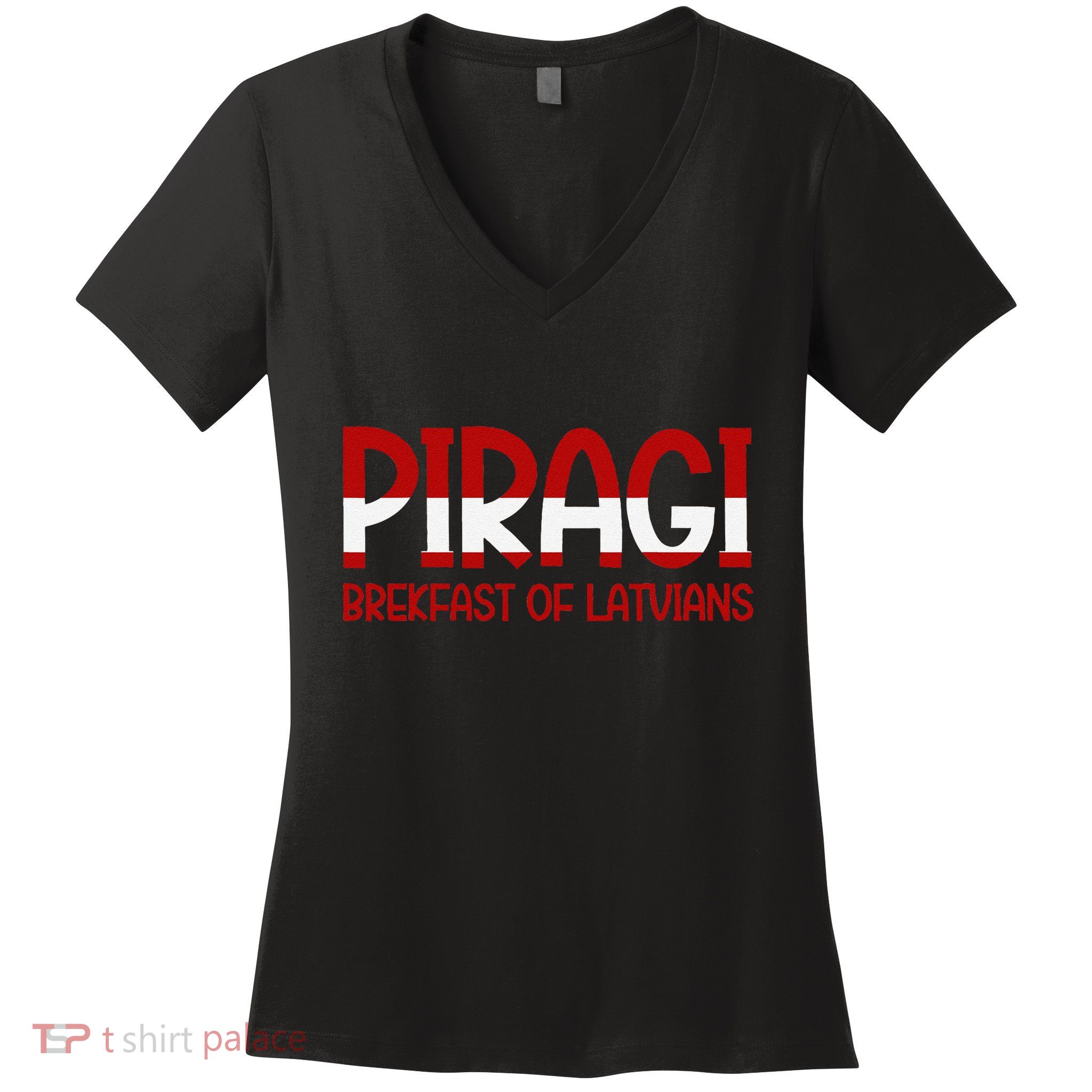 Funny Latvian Piragi Latvia Pride Food Lovers Gift Women's V-Neck T-Shirt