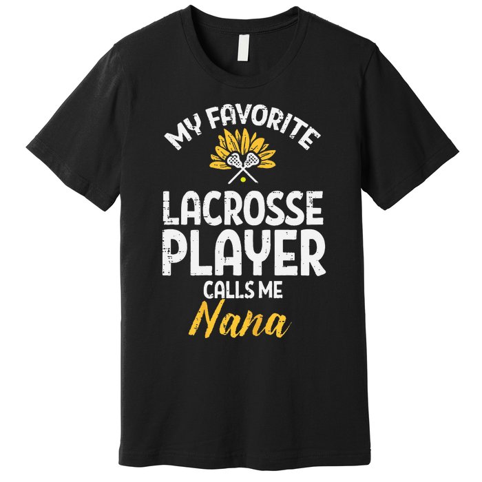 Favorite Lacrosse Player Nana Lax Family Grandma Mimi  Premium T-Shirt