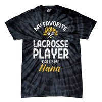 Favorite Lacrosse Player Nana Lax Family Grandma Mimi  Tie-Dye T-Shirt