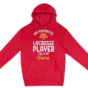 Favorite Lacrosse Player Nana Lax Family Grandma Mimi  Premium Pullover Hoodie