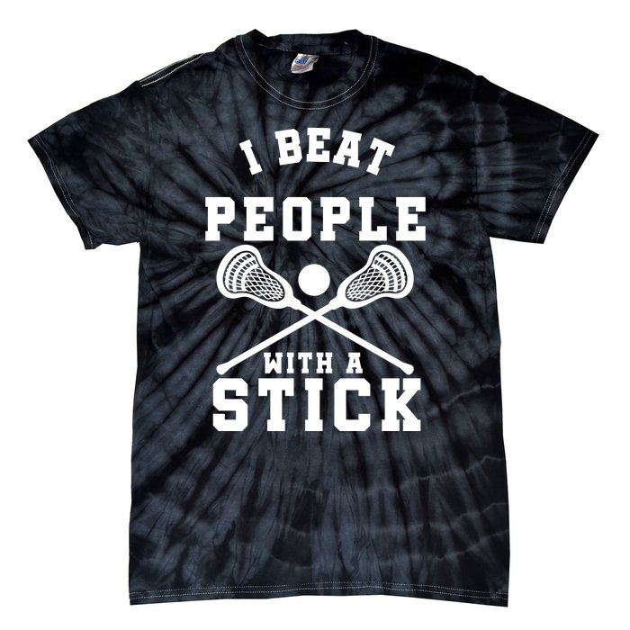 Funny Lacrosse Player I Beat People With A Stick Tie-Dye T-Shirt