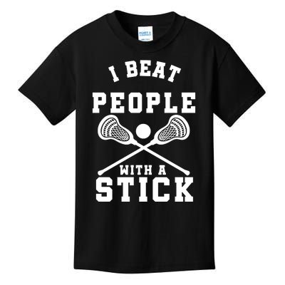 Funny Lacrosse Player I Beat People With A Stick Kids T-Shirt