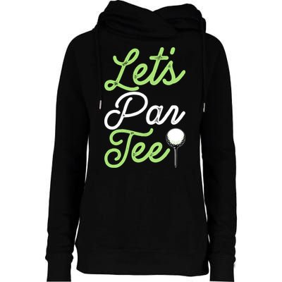 Funny Lets Par Tee Golf Tee Womens Funnel Neck Pullover Hood