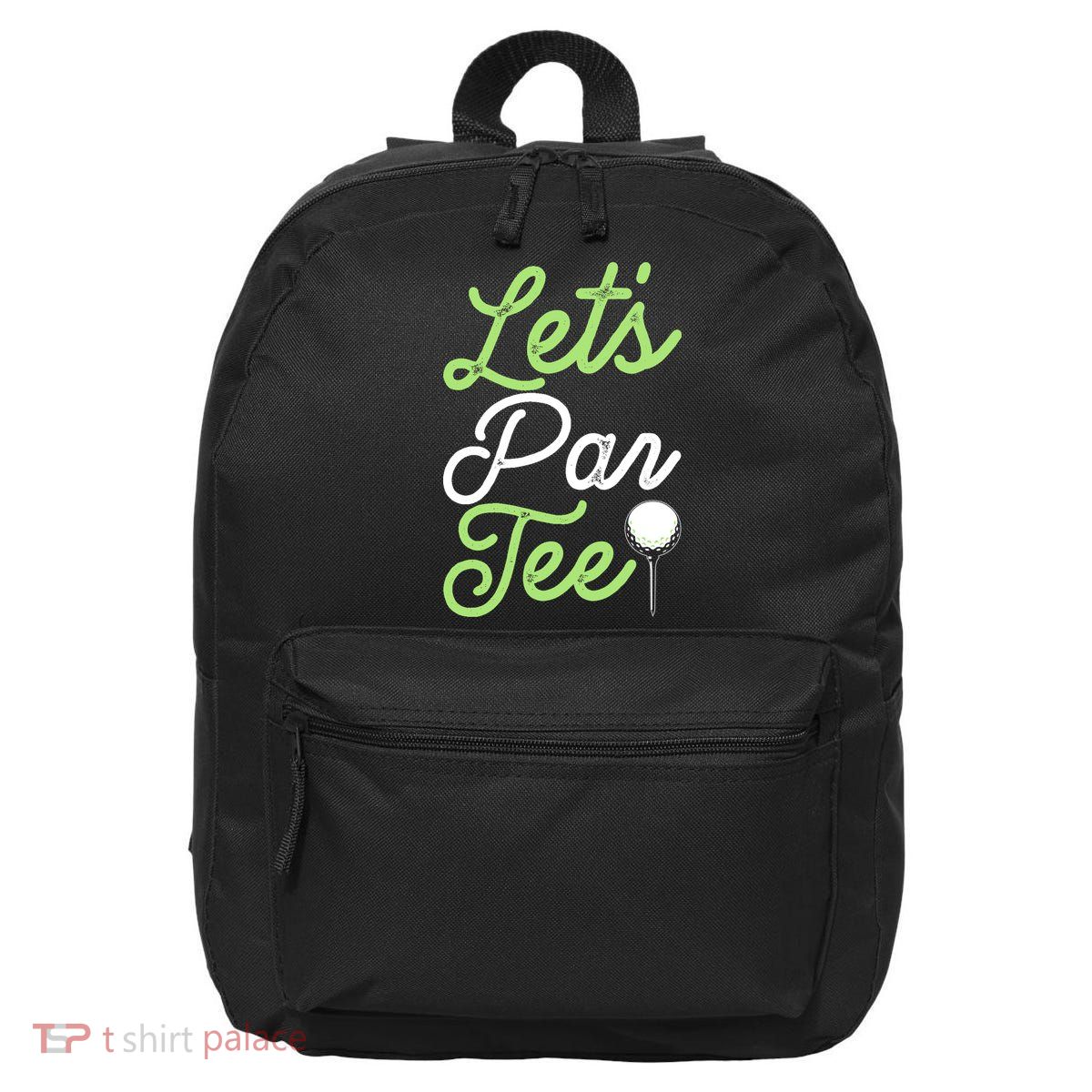 Funny Lets Par Tee Golf Tee 16 in Basic Backpack